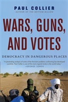 Paul Collier - Wars, Guns, and Votes