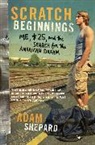 Adam Shepard, Adam W Shepard, Adam W. Shepard - Scratch Beginnings
