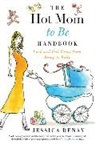 Jessica Denay, Denay Jessica - The Hot Mom to Be Handbook