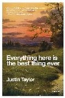 Justin Taylor, TAYLOR JUSTIN - Everything Here Is the Best Thing Ever
