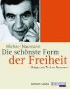 Michael Naumann - Die schönste Form der Freiheit, 1 Cassette