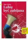 Tibor Fischer - Lubie byc zabijana