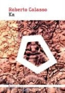 Roberto Calasso - Ka