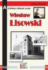 Justyna Brodzka - Architekci miasta Lodzi Wieslaw Lisowski
