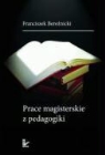 Franciszek Bereznicki - Prace magisterskie z pedagogiki