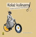 Perla Kacman - Kolaz kulinarny Ksiazka kucharska Perly Kacman