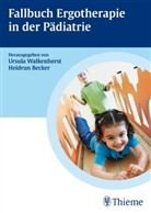 Ursula Walkenhorst, Becke, Heidru Becker, Heidrun Becker, Espei u a, Walkenhors... - Fallbuch Ergotherapie in der Pädiatrie