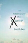 David R. Dow - The Autobiography of an Execution