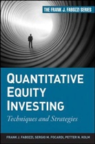 Fabozzi, Fj Fabozzi, Frank Fabozzi, Frank J Fabozzi, Frank J. Fabozzi, Frank J. (School of Management Fabozzi... - Quantitative Equity Investing