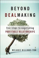 M Billings-Yun, Melanie Billings-Yun, Billings-Yun Melanie - Beyond Dealmaking