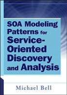 Bell, M Bell, Michael Bell - Soa Modeling Patterns for Service-Oriented Discovery and Analysis