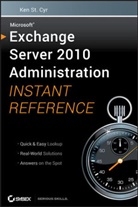 Ken St Cyr, Ken St Cyr, St. Cyr, Ken St. Cyr, Ken St.cyr - Microsoft Exchange Server 2010 Administration Instant Reference