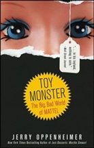 Oppenheimer, Jerry Oppenheimer, Oppenheimer Jerry - Toy Monster