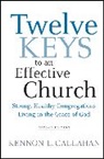 Kennon L Callahan, Kennon L. Callahan, Kennon L. (Dallas Callahan, Kl Callahan, Callahan Kennon L. - Twelve Keys to an Effective Church