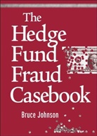 b Johnson, Bruce Johnson, Johnson Bruce - Hedge Fund Fraud Casebook