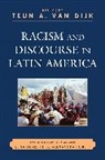 Teun a. Professor van Dijk, Teun A. Van Dijk, Teun Adrianus Van (EDT) Dijk, Teun A. van Dijk, Teun A. Professor Van Dijk, Teun A. Dijk... - Racism and Discourse in Latin America