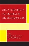 Sujian Guo, Sujian/ Guo Guo, Baogang Guo, Sujian Guo - Greater China in an Era of Globalization