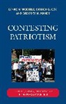 Patrick G Coy, Patrick G. Coy, Gregory M Maney, Gregory M. Maney, Lynne M Woehrle, Lynne M. Woehrle... - Contesting Patriotism