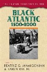 Beatriz Mamigonian, Beatriz G. (EDT)/ Racine Mamigonian, Beatriz G. Racine Mamigonian, Beatriz G Mamigonian, Beatriz G. Mamigonian, Karen Racine... - Human Tradition in the Black Atlantic, 15002000
