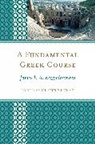 James I A Eezzuduemhoi, James I. A. Eezzuduemhoi, James I.A. Eezzuduemhoi, James/ Storey Eezzuduemhoi, Glenn Storey, Glenn R. Storey - A Fundamental Greek Course