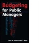B. J. Reed, B.J. Reed, John W. Swain, John W. Reed Swain, Swain John W. - Budgeting for Public Managers