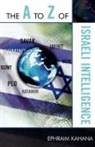 Ephraim Kahana - The A to Z of Israeli Intelligence