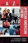 S Torriano Berry, S. Torriano Berry, S. Torriano/ Berry Berry, Venise T Berry, Venise T. Berry - The A to Z of African American Cinema