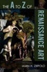 Lilian H. Zirpolo - The A to Z of Renaissance Art