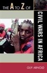 Guy Arnold - The A to Z of Civil Wars in Africa