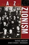 Dr. Rafael Medoff, Rafael Medoff, Rafael/ Waxman Medoff, Chaim I Waxman, Chaim I. Waxman - The A to Z of Zionism