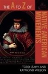 Todd Leahy, Todd/ Wilson Leahy, Raymond Wilson - The a to Z of Native American Movements
