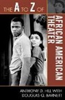 Douglas Barnett, Douglas Q Barnett, Douglas Q. Barnett, Anthony Hill, Anthony D Hill, Anthony D. Hill... - The a to Z of African American Theater