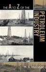 M. S. Vassiliou, M.S. Vassiliou, Marius S Vassiliou, Marius S. Vassiliou - The A to Z of the Petroleum Industry