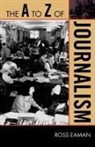 Ross Eaman, Ross A. Eaman - The A to Z of Journalism