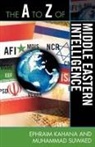 Ephraim Kahana, Ephraim/ Suwaed Kahana, Muhammad Suwaed - The A to Z of Middle Eastern Intelligence