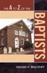 William H. Brackney - The A to Z of the Baptists