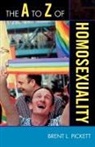 Brent Pickett, Brent L Pickett, Brent L. Pickett - The A to Z of Homosexuality