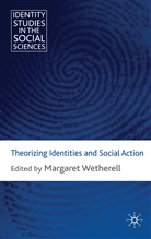 Margaret Wetherell, Wetherell Margaret, Wetherell, M Wetherell, M. Wetherell, Margaret Wetherell - Theorizing Identities and Social Action