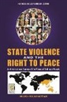 Kathleen Malley-Morrison, Kathleen (EDT) Malley-Morrison, Kathleen Malley-Morrison, Kathleen M. Malley-Morrison - State Violence and the Right to Peace