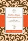 Dale Fincher, Jonalyn Grace Fincher - Coffee Shop Conversations: Making the Most of Spiritual Small Talk
