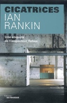 Daniel Lemoine, Ian Rankin, I. Rankin, Ian Rankin, Ian (1960-....) Rankin, Rankin-i - Une enquête de l'inspecteur Rebus. Cicatrices