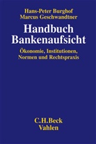 Burgho, Hans-Pete Burghof, Hans-Peter Burghof, Geschwandtner, Marcus Geschwandtner - Handbuch Bankenaufsicht