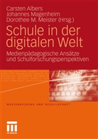 Alber, Carsten Albers, Dorothee M Meister, Magenhei, Johanne Magenheim, Johannes Magenheim... - Schule in der digitalen Welt