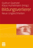 Hurrelman, Hurrelmann, Hurrelmann, Klaus Hurrelmann, Hurrelmann Hertie School of Gove, Quenze... - Bildungsverlierer