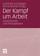 Brandl, Brandl, Bernd Brandl, Gottfrie Schweiger, Gottfried Schweiger - Der Kampf um Arbeit