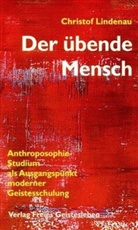 Christof Lindenau - Der übende Mensch