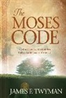 James F. Twyman - The Moses Code