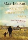 Max Lucado - Safe in the Shepherd''s Arms