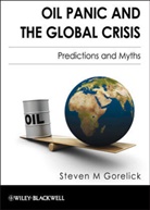 S Gorelick, Steven M Gorelick, Steven M. Gorelick - Oil Panic and the Global Crisis