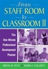 Robin J. Fogarty, Brian M. Pete, Brian M. Fogarty Pete, Brian Mitchell Fogarty Pete, Robin J. Fogarty, Brian M. Pete... - From Staff Room to Classroom II